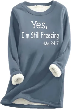 Lenago Yes,I'M Still Freezing Me 24:7 Sweatshirt for Women 2023 Winter Warm Sherpa Lined Fleece Crewneck Pullover Loungewear