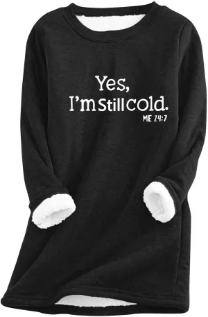 Lenago Yes,I'M Still Freezing Me 24:7 Sweatshirt for Women 2023 Winter Warm Sherpa Lined Fleece Crewneck Pullover Loungewear