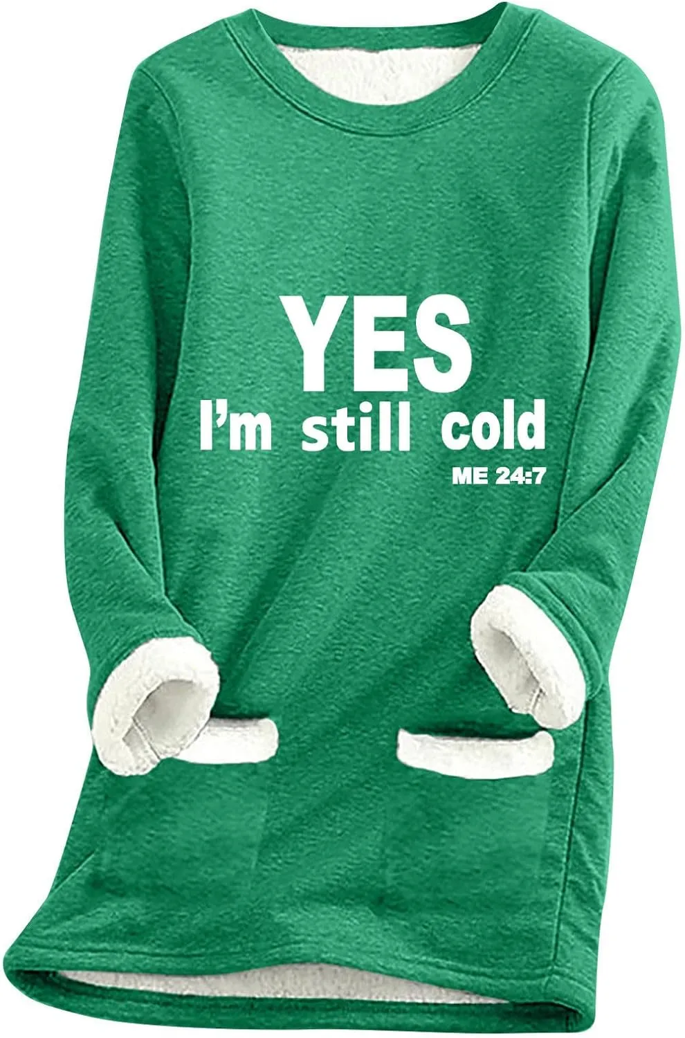 Yes I'M Still Cold Me 24/7 Sweatshirts For Women Winter Warm Fleece Sherpa Lined Crewneck Pullover Loungewear Tops