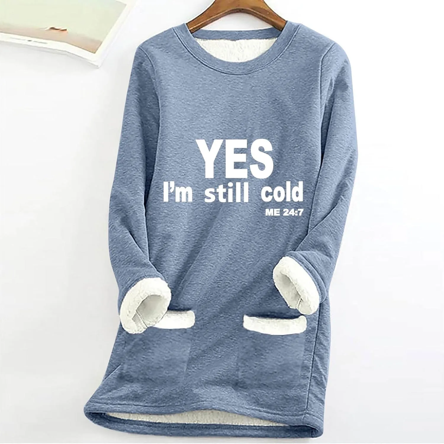 Yes I'M Still Cold Me 24/7 Sweatshirts For Women Winter Warm Fleece Sherpa Lined Crewneck Pullover Loungewear Tops