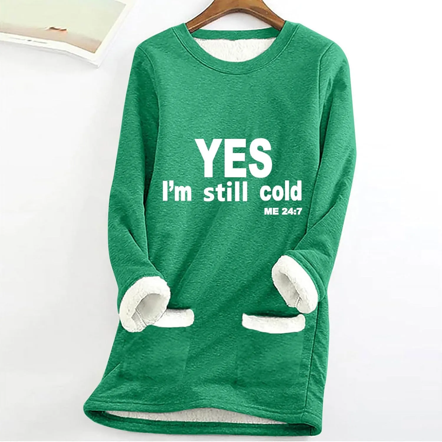 Yes I'M Still Cold Me 24/7 Sweatshirts For Women Winter Warm Fleece Sherpa Lined Crewneck Pullover Loungewear Tops
