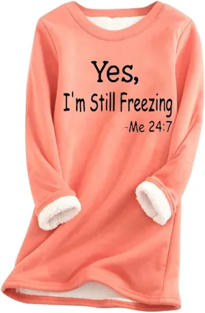 Yes,I'm Still Freezing -Me 24:7 Sherpa Lined Sweatshirt Women Faux Fur Parka Warm Outerwear Letter Print Loungewear